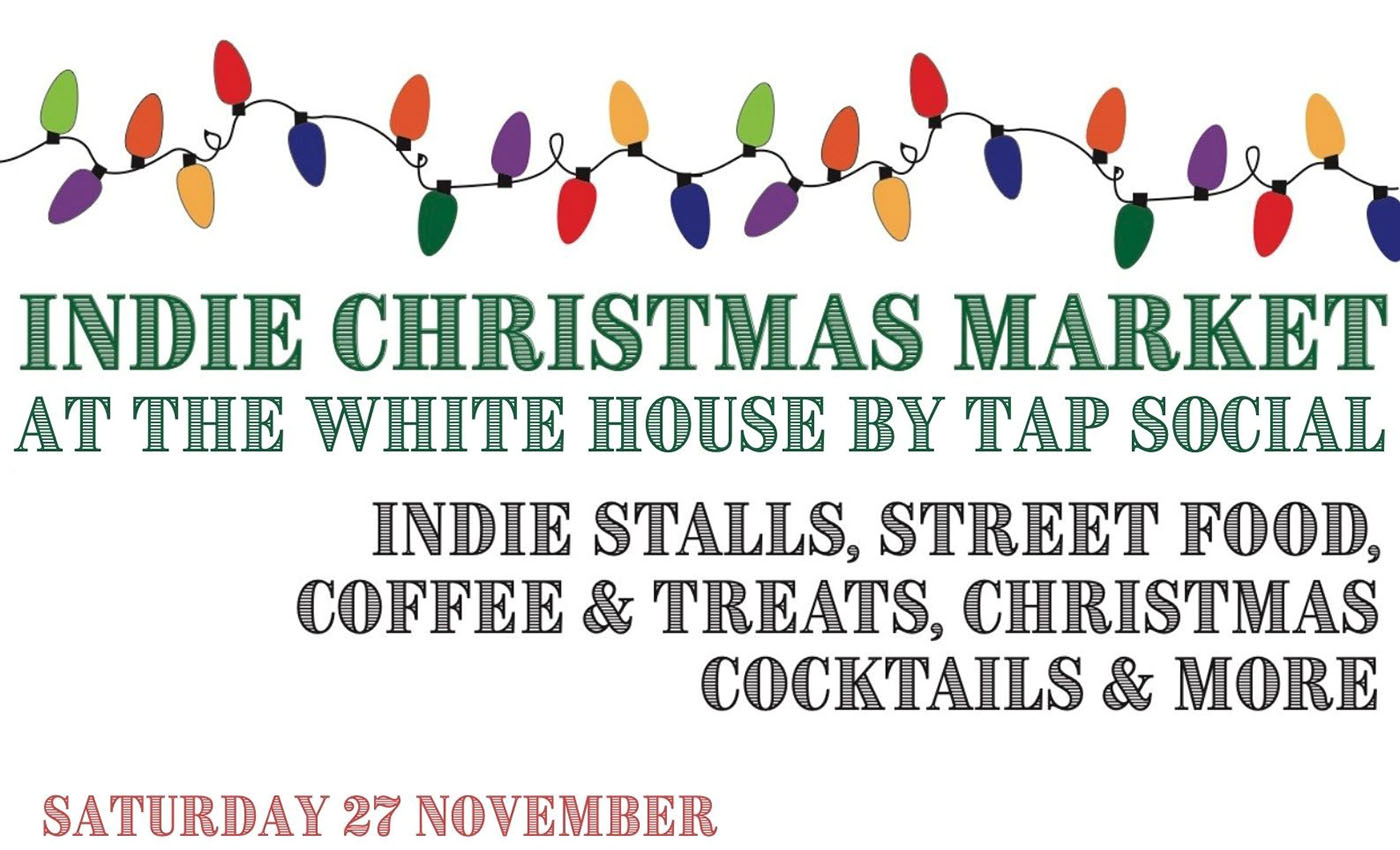 Indie Christmas Market at The White House